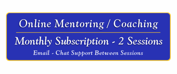 Online Mentoring - Monthly Subscription. 2 sessions with chat-email support between sessions