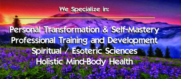 Services we offer - Personal Transformation & Self-Mastery, Professional Training and Development, Holistic Mind-Body Health,